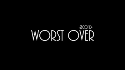 WORST OVER -2nd-